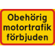 Obehörig motortrafik förbjuden